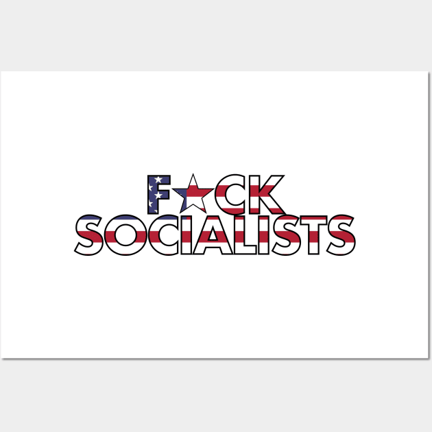 Fuck Socialist Wall Art by Malicious Defiance